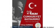 Yılmaz Durmuş; Cumhuriyet şehitlerimizin ve gazilerimizin bize manetidir.